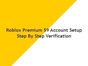 Roblox Premium $59 Account Setup: Step-by-Step Verification