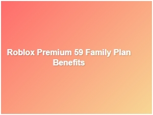Roblox Premium 59 Family Plan Benefits
