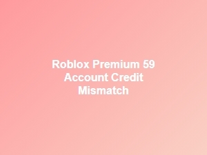 Roblox Premium $59 Account Credit Mismatch